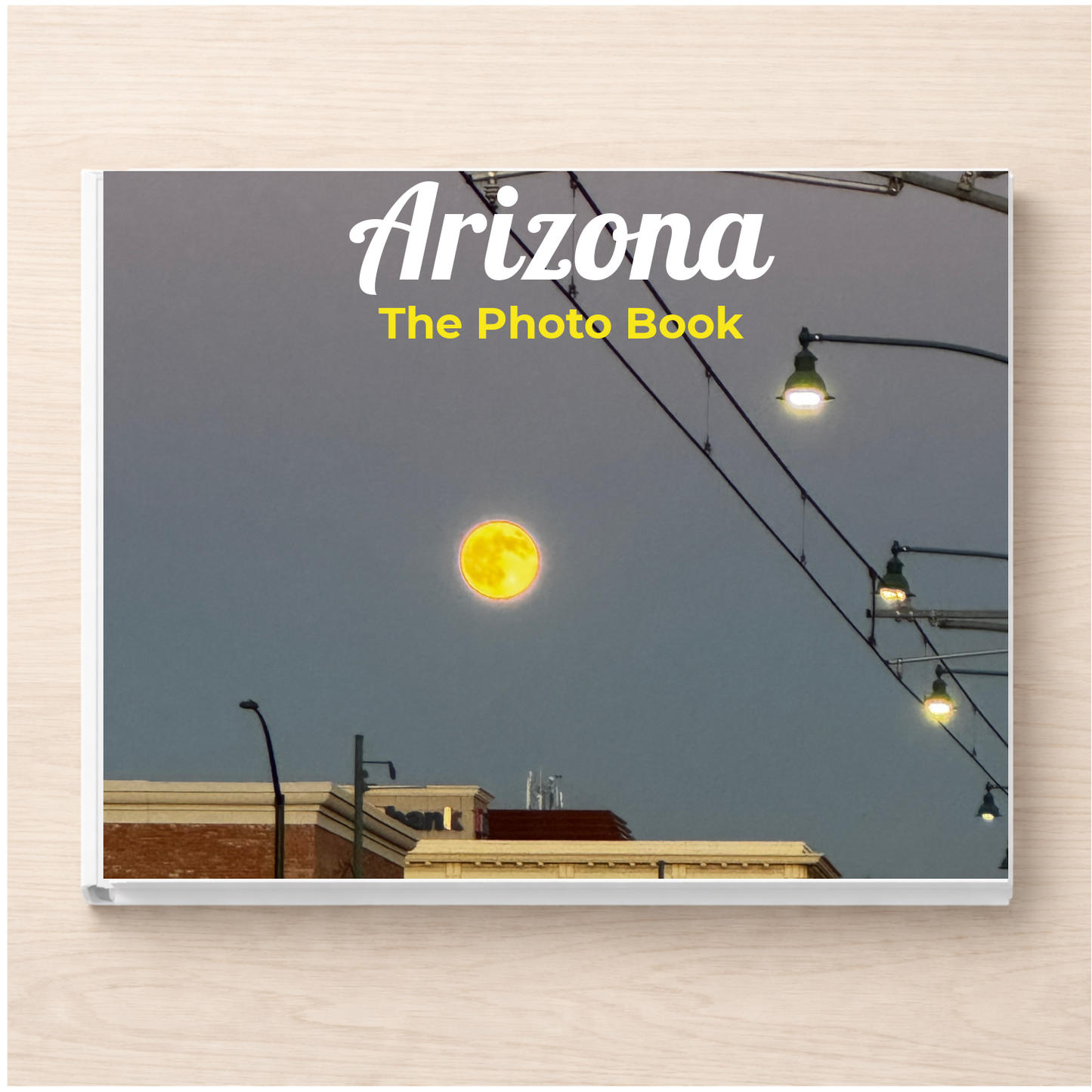 Arizona: The Photo Book