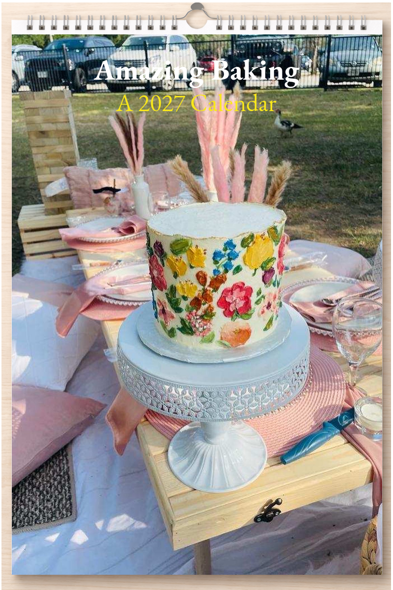Amazing Baking: A 2027 Calendar
