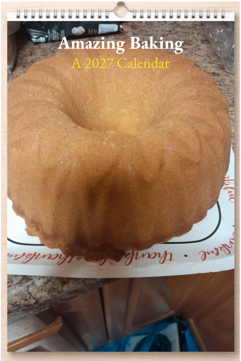 Amazing Baking: A 2027 Calendar