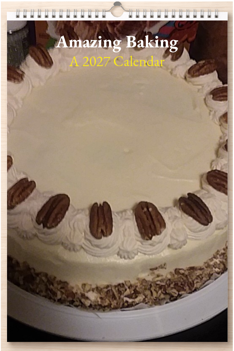 Amazing Baking: A 2027 Calendar