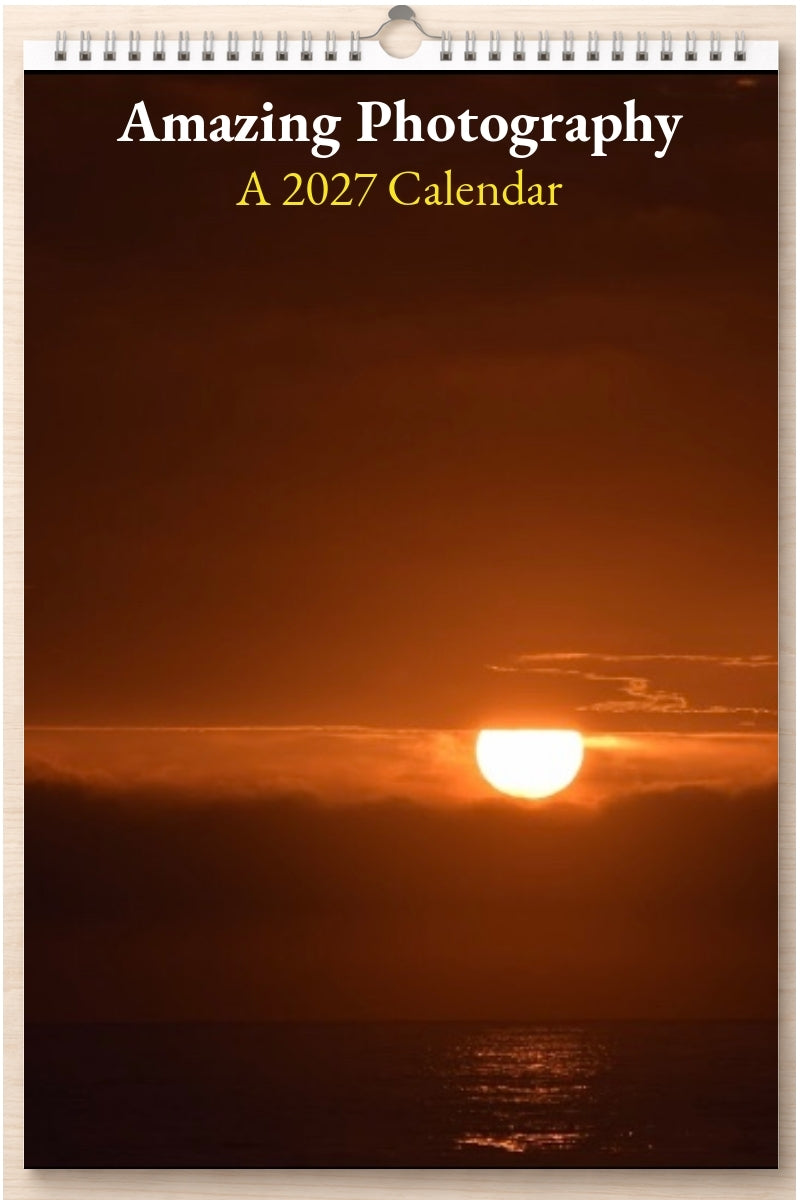 Amazing Photography: A 2027 Calendar