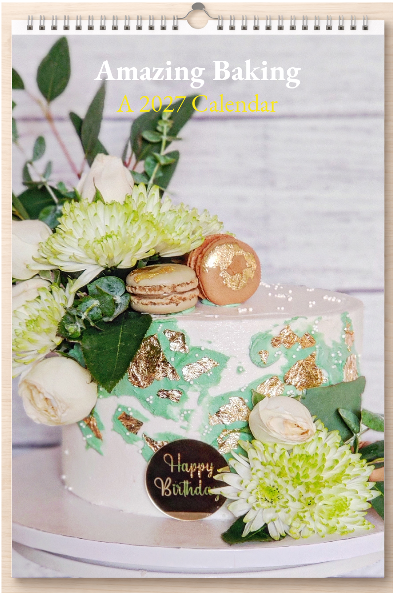 Amazing Baking: A 2027 Calendar