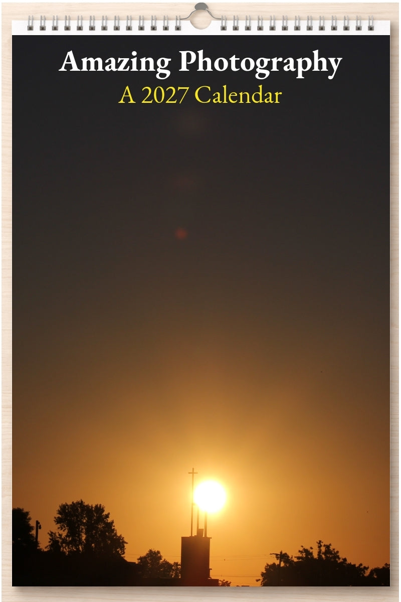 Amazing Photography: A 2027 Calendar