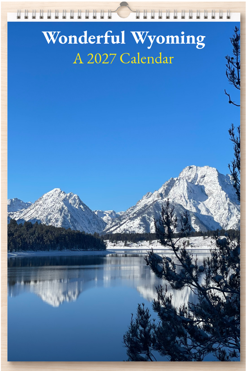 Wonderful Wyoming: A 2027 Calendar