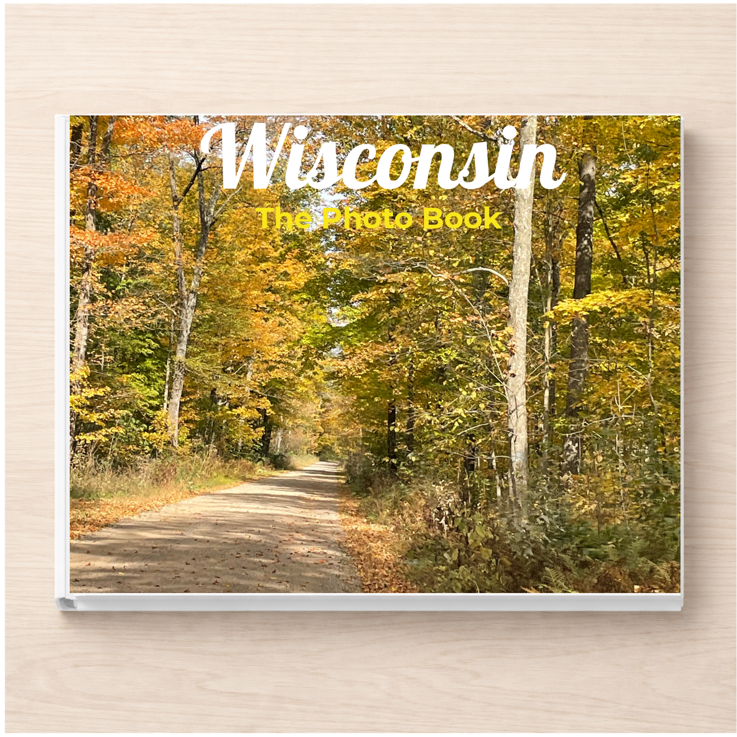 Wisconsin: The Photo Book