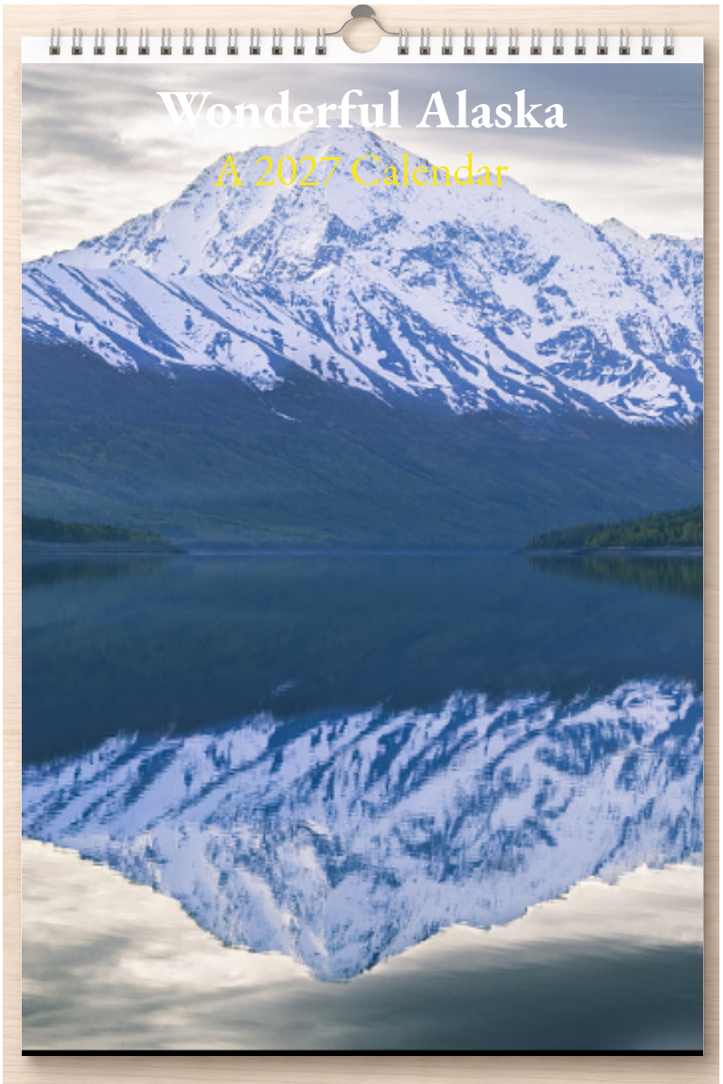 Wonderful Alaska: A 2027 Calendar