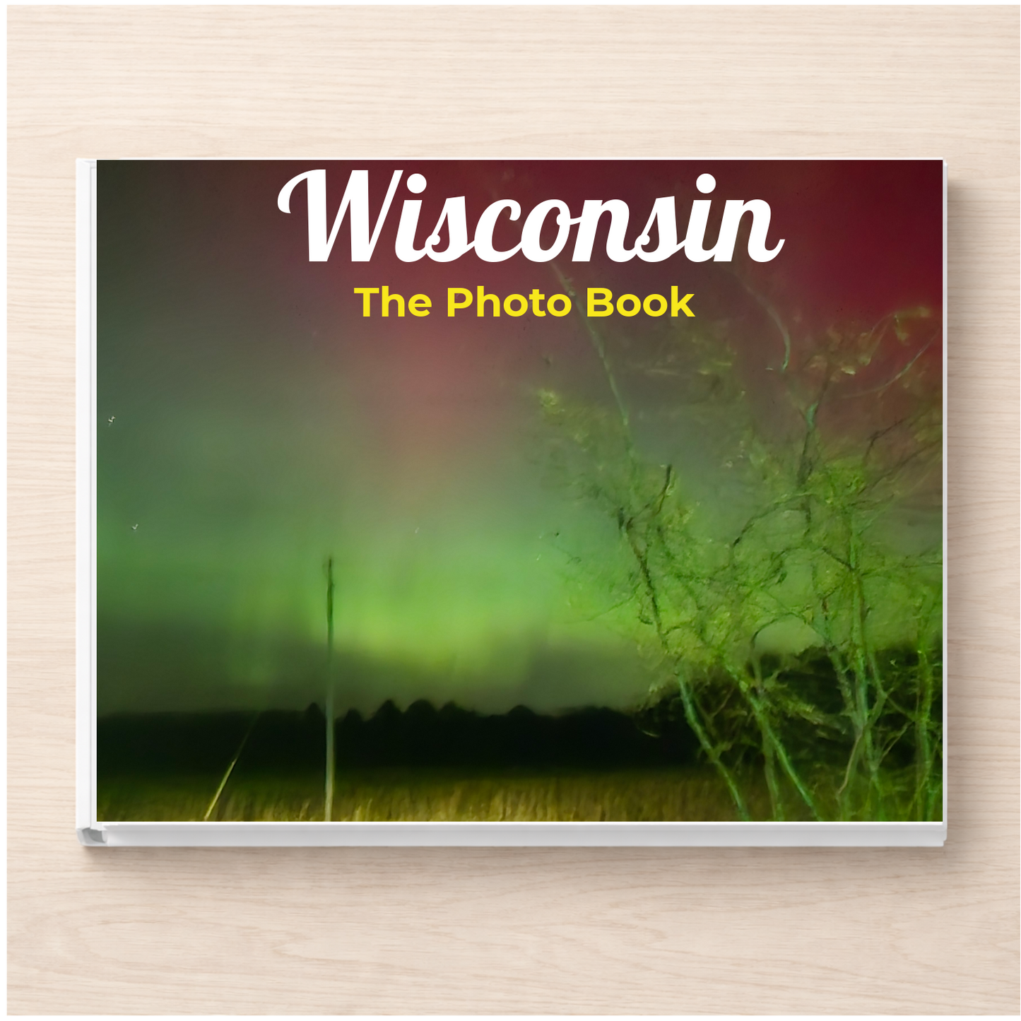 Wisconsin: The Photo Book