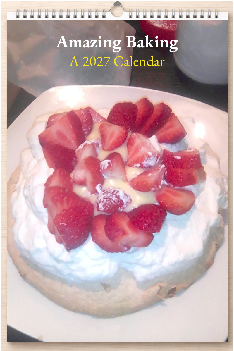 Amazing Baking: A 2027 Calendar