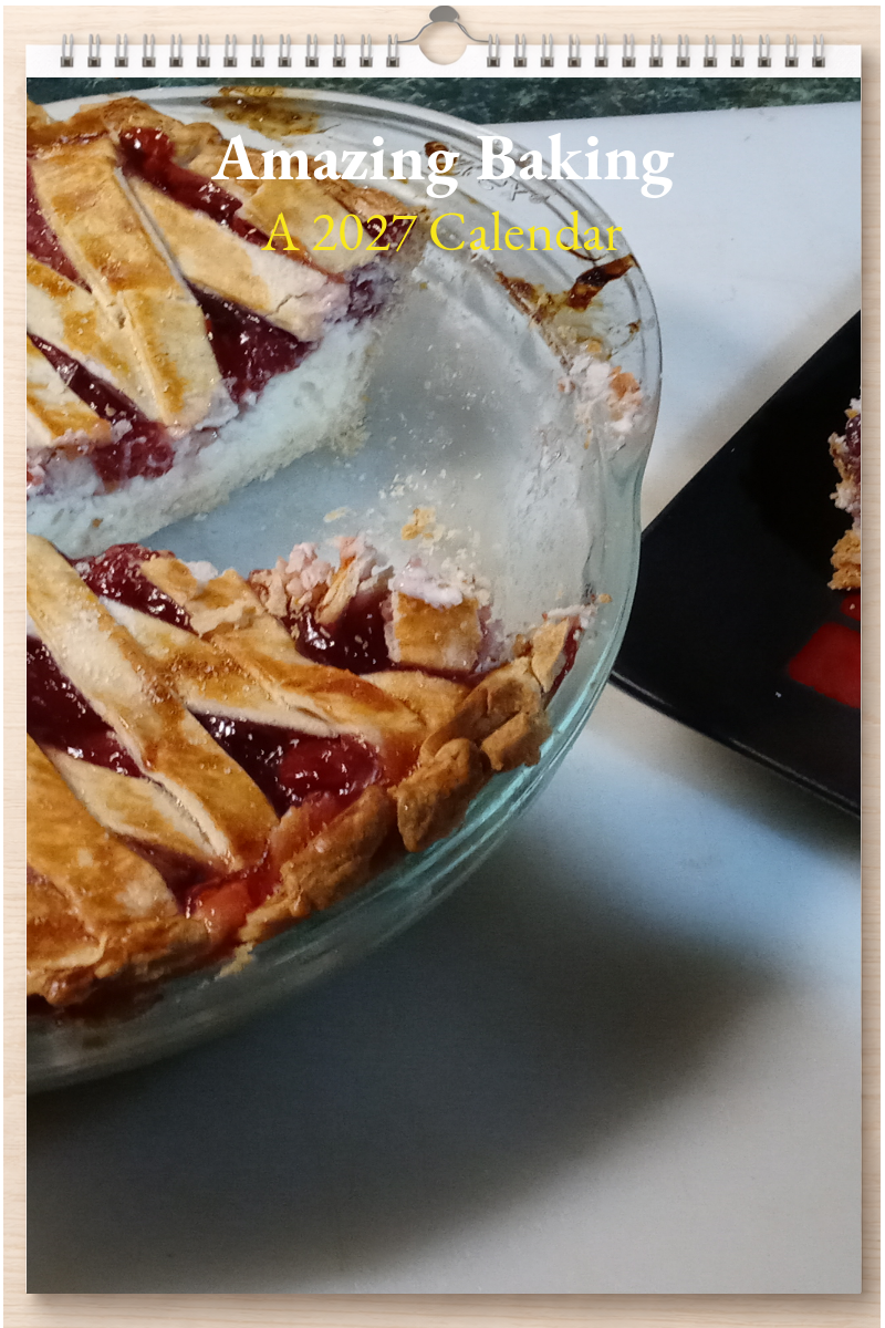 Amazing Baking: A 2027 Calendar