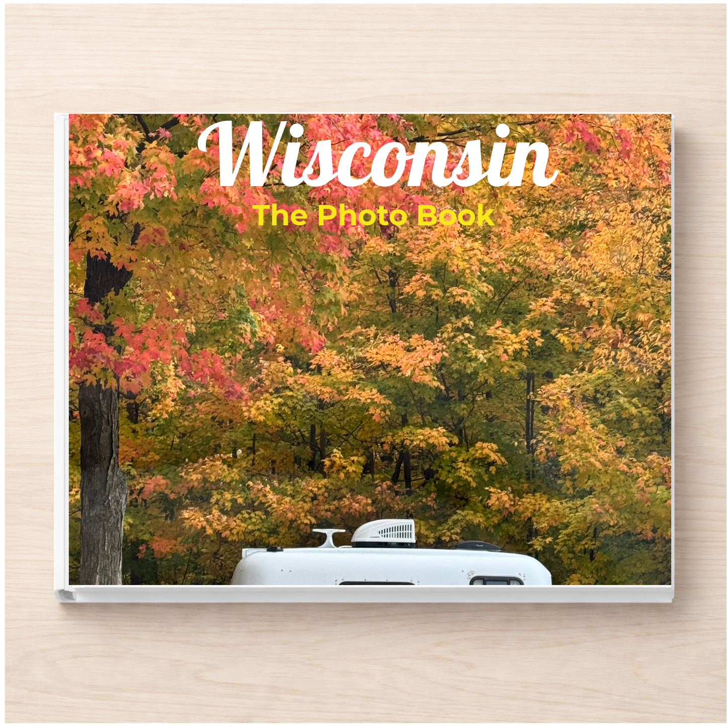 Wisconsin: The Photo Book