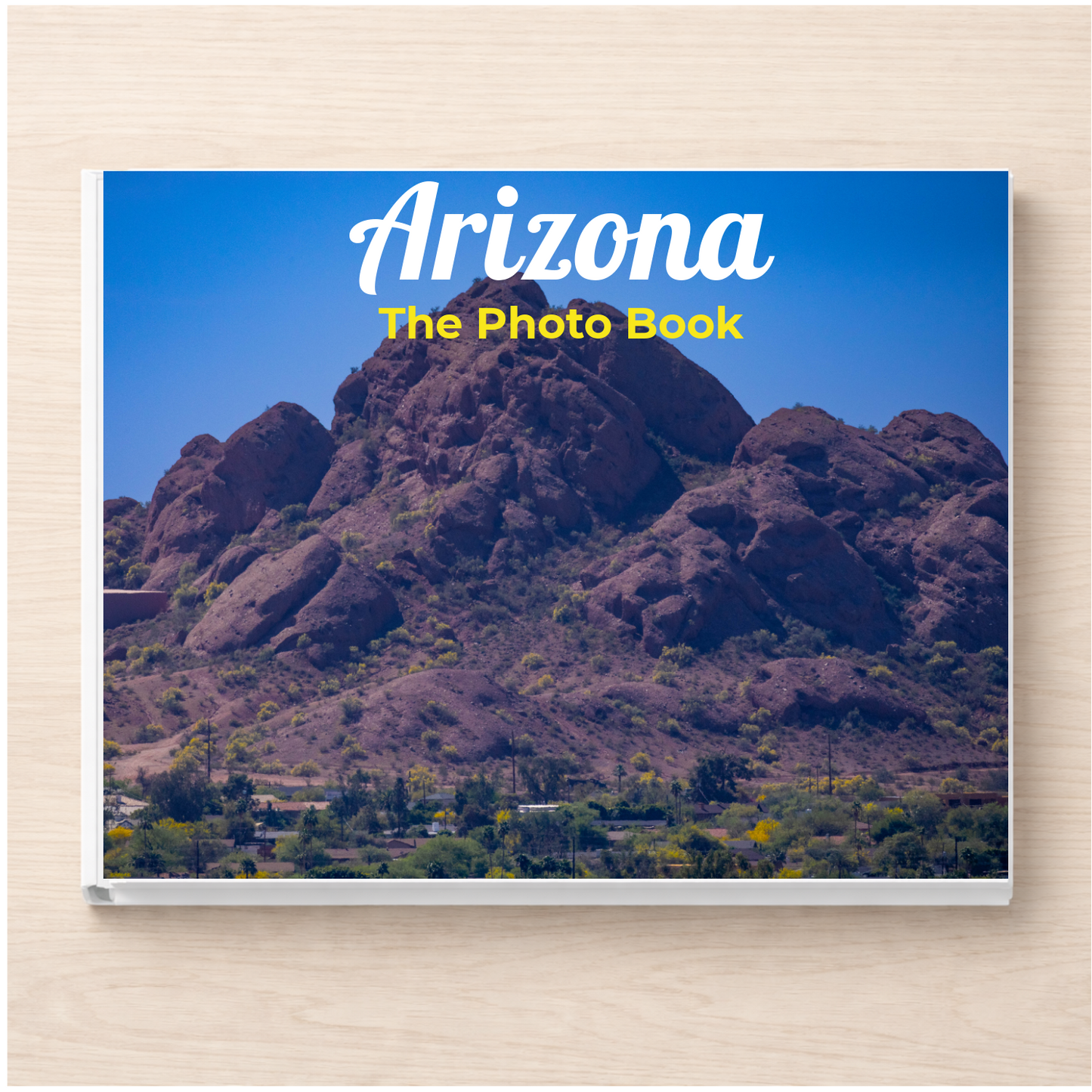 Arizona: The Photo Book