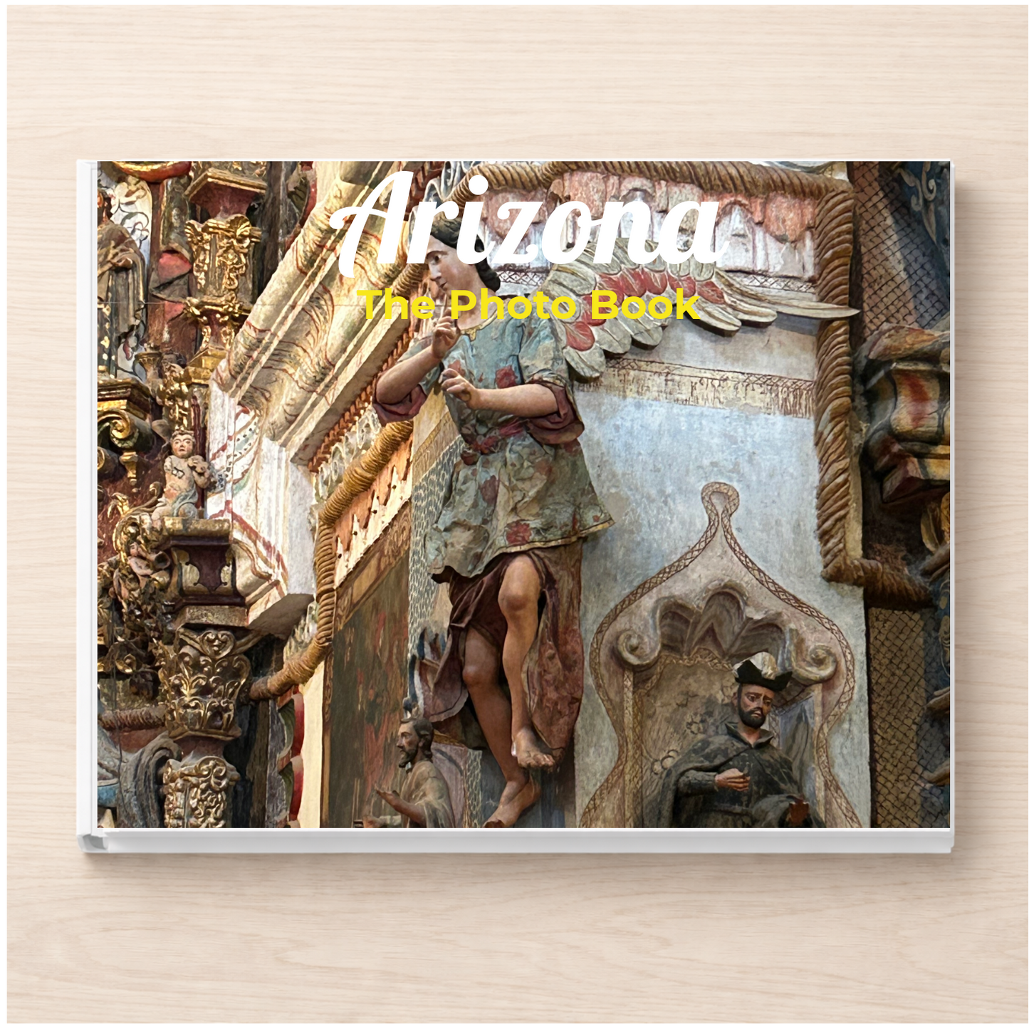 Arizona: The Photo Book