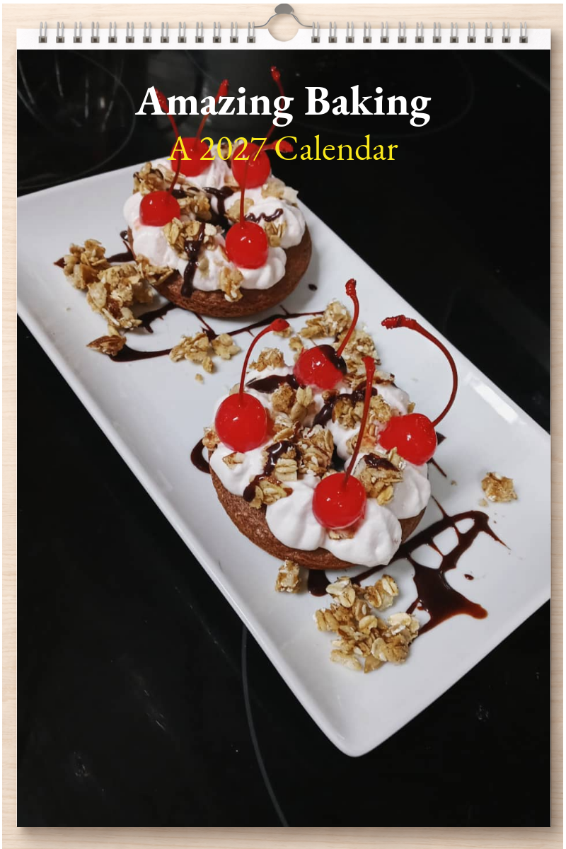 Amazing Baking: A 2027 Calendar