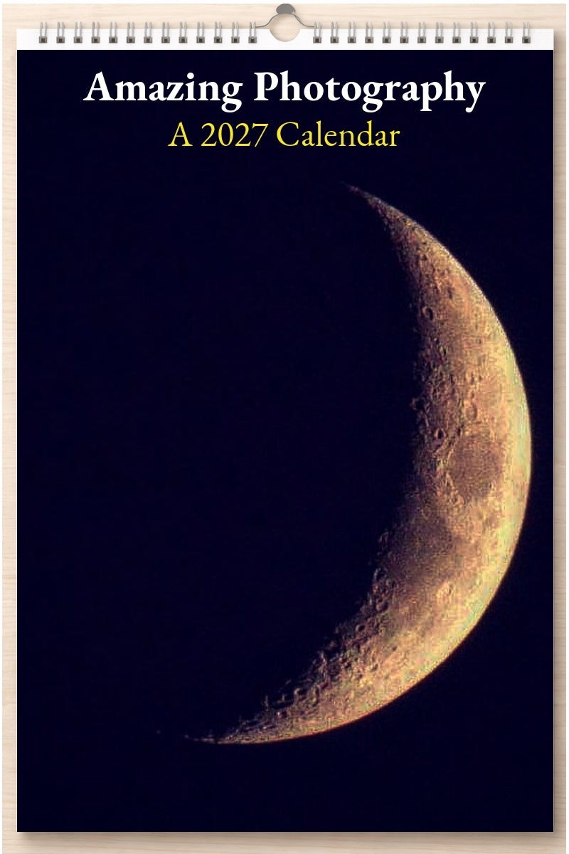Amazing Photography: A 2027 Calendar