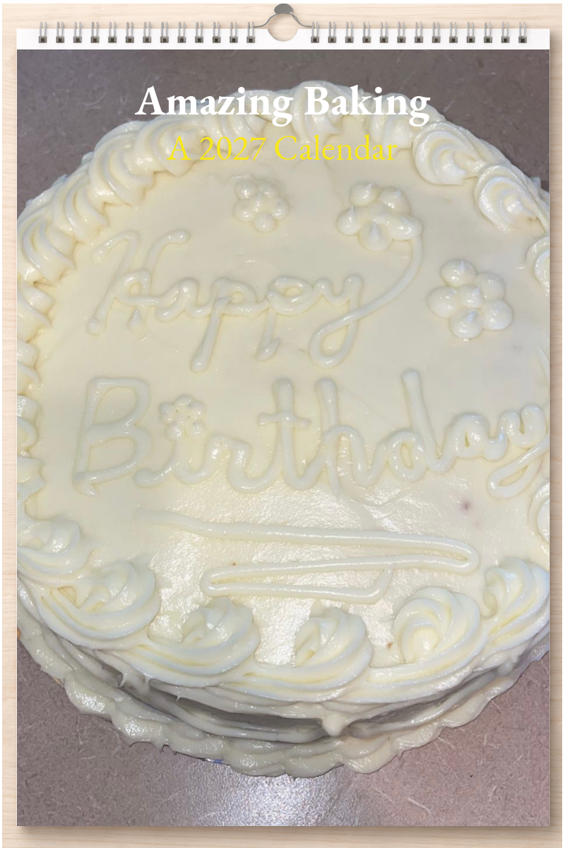 Amazing Baking: A 2027 Calendar