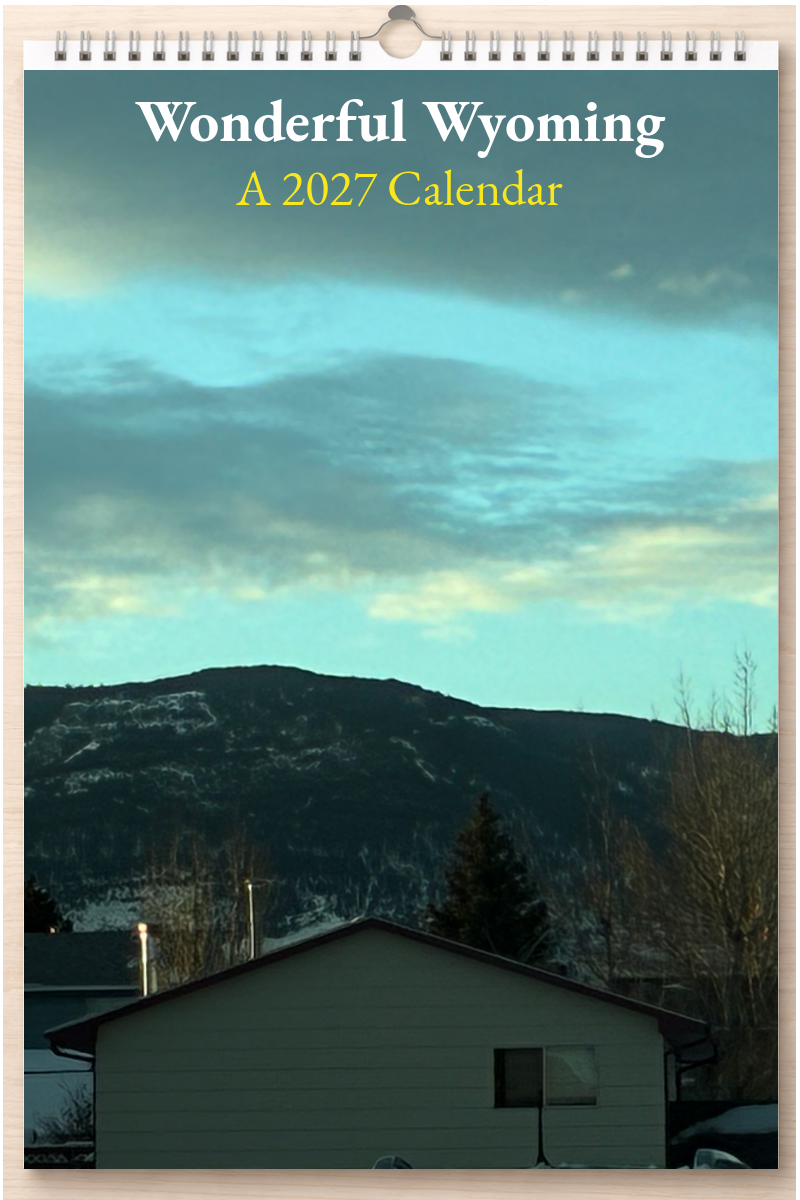 Wonderful Wyoming: A 2027 Calendar