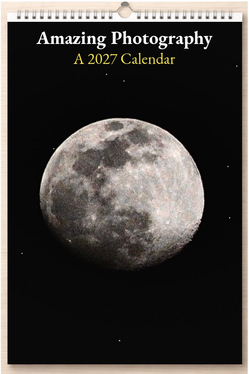 Amazing Photography: A 2027 Calendar