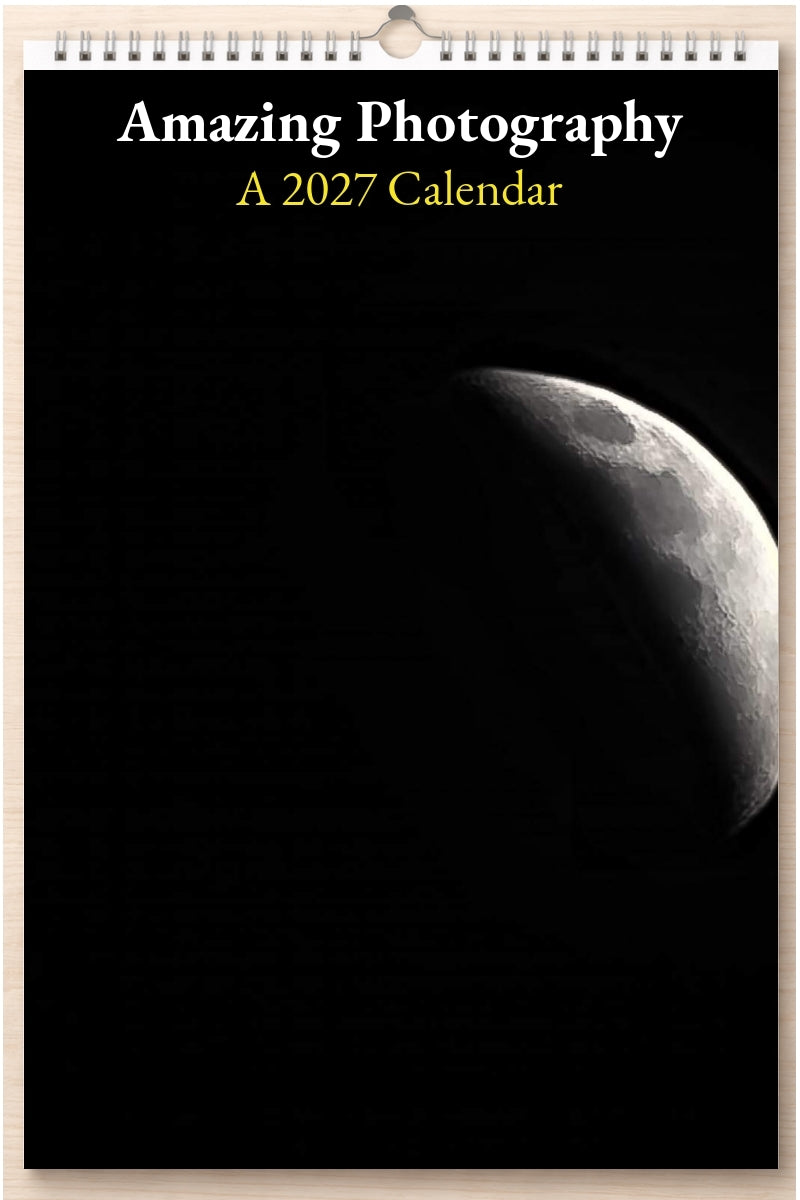 Amazing Photography: A 2027 Calendar