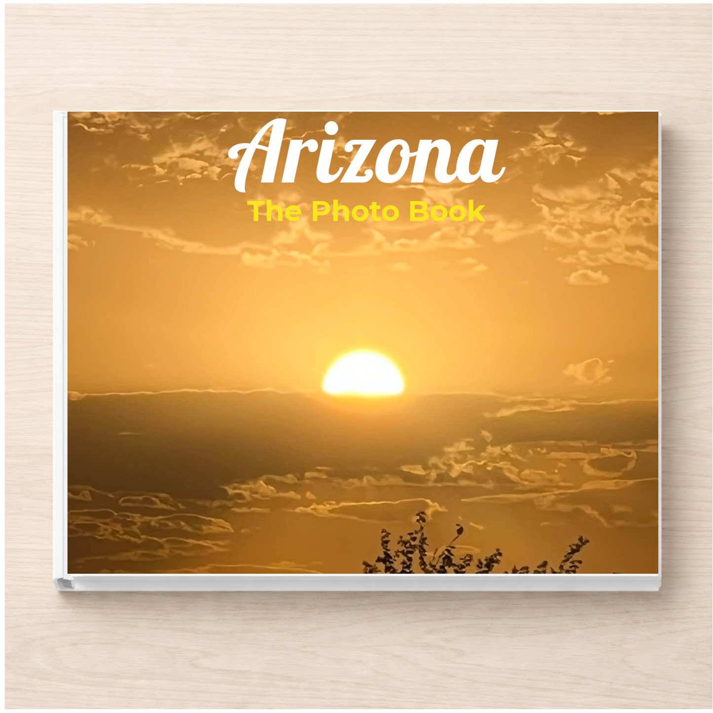 Arizona: The Photo Book