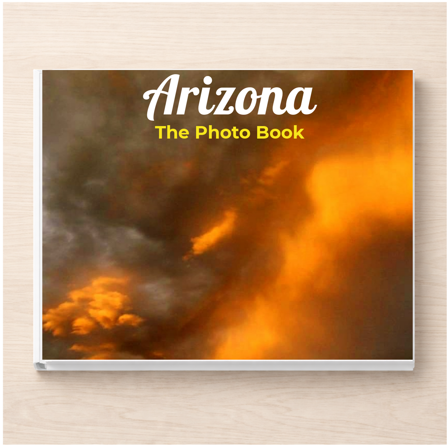 Arizona: The Photo Book