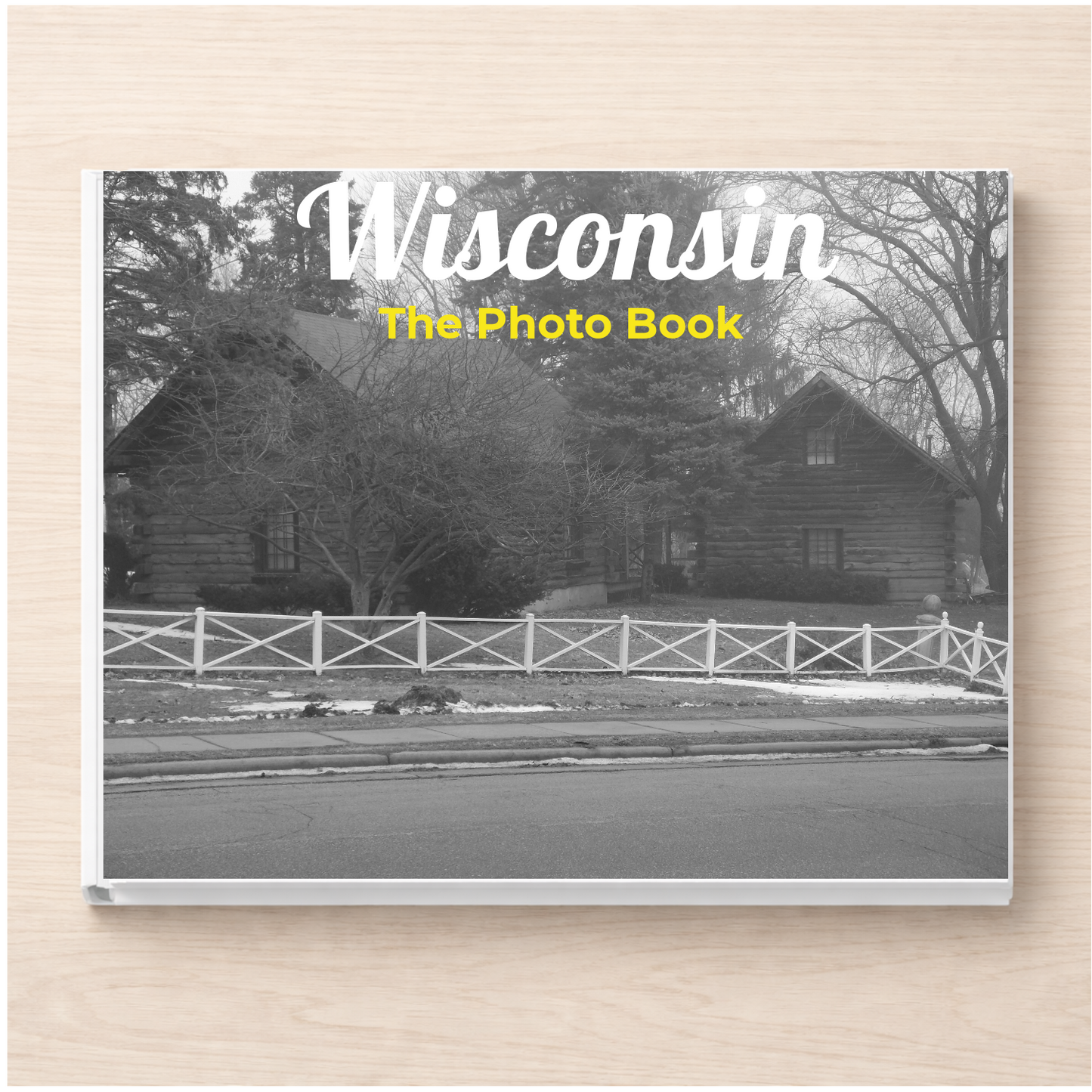 Wisconsin: The Photo Book