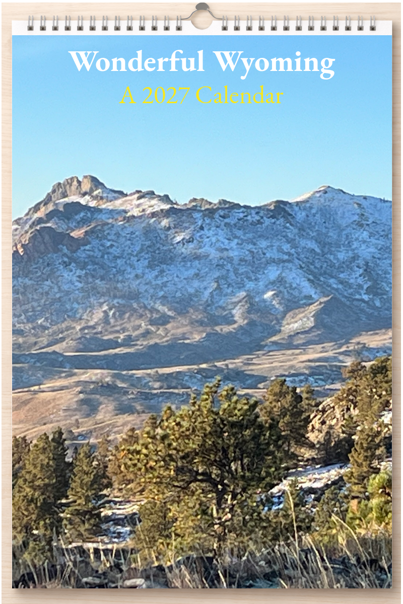 Wonderful Wyoming: A 2027 Calendar