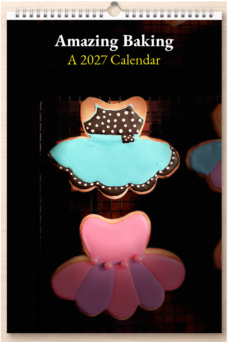 Amazing Baking: A 2027 Calendar