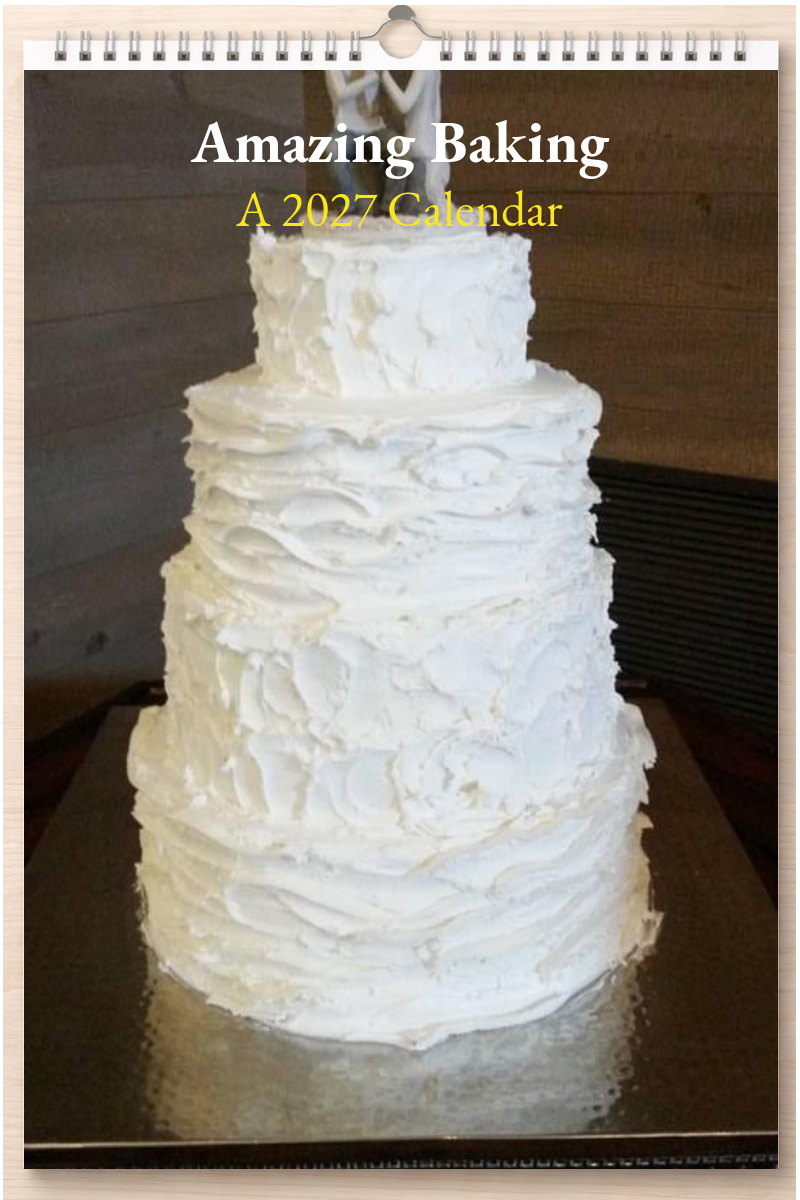 Amazing Baking: A 2027 Calendar