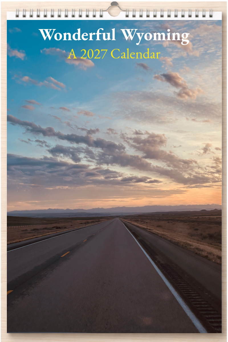Wonderful Wyoming: A 2027 Calendar