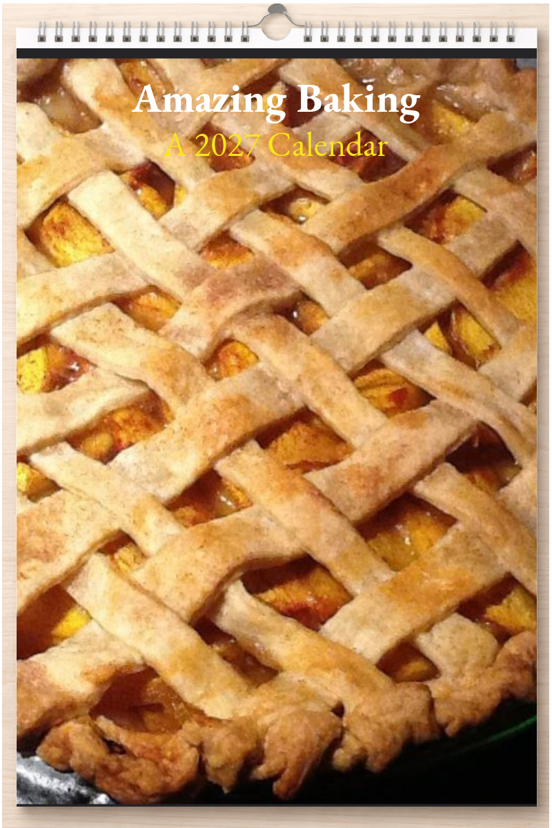 Amazing Baking: A 2027 Calendar