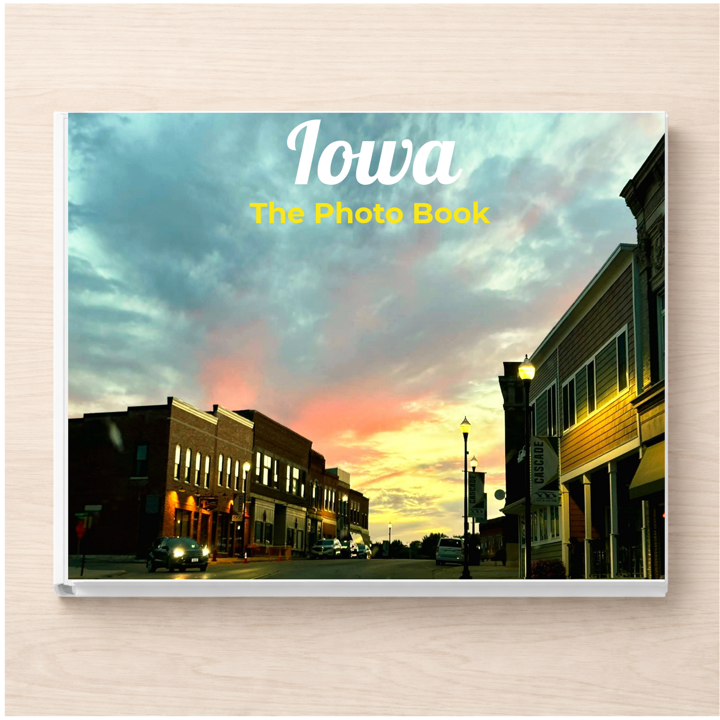 Iowa: The Photo Book
