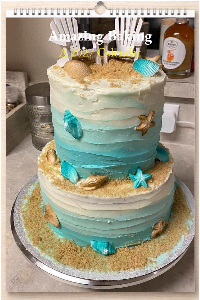 Amazing Baking: A 2027 Calendar