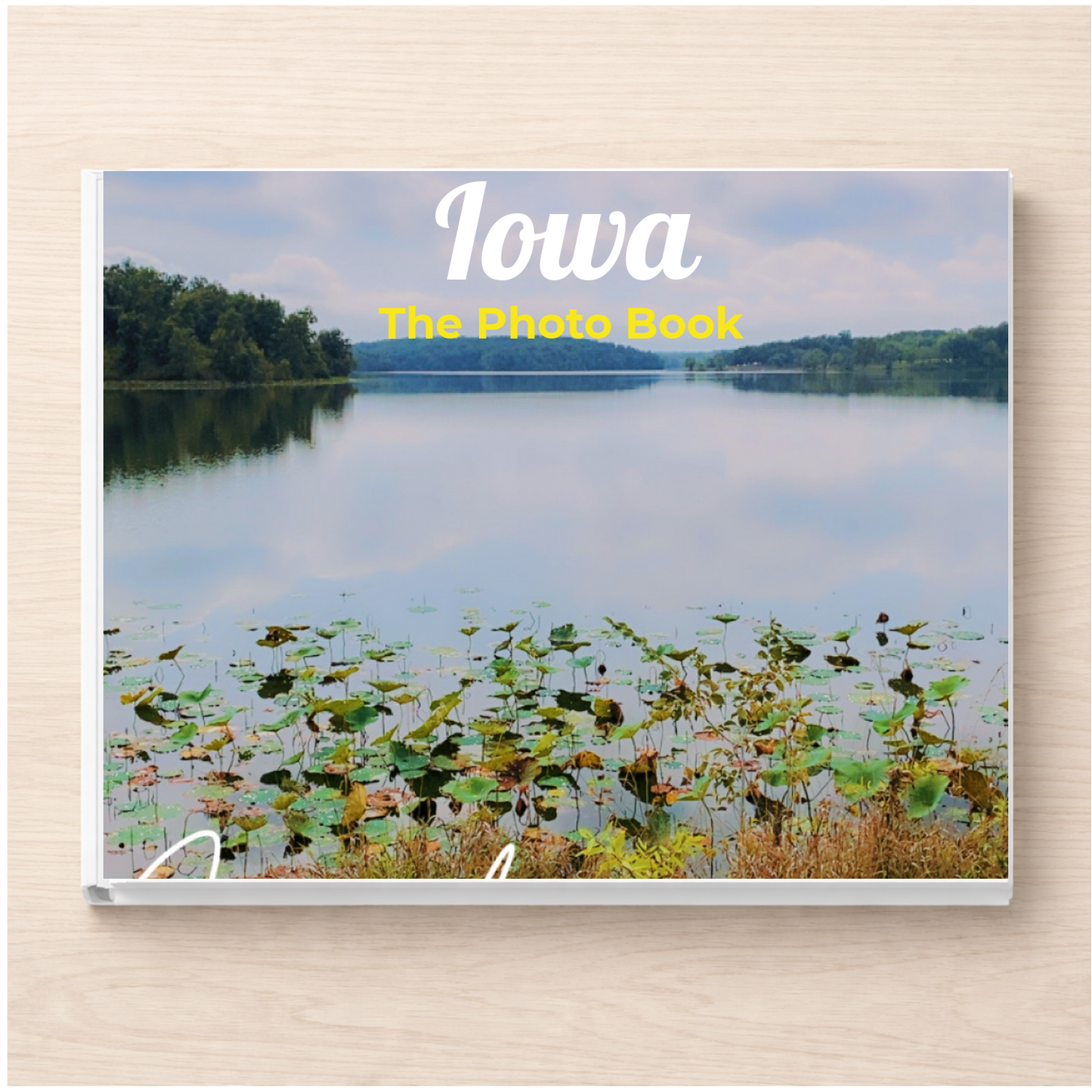 Iowa: The Photo Book