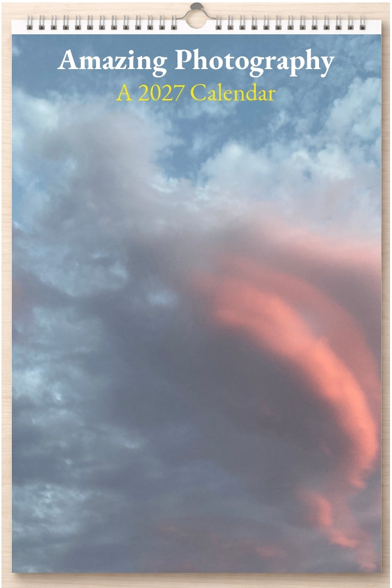 Amazing Photography: A 2027 Calendar
