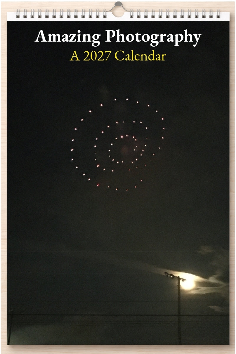 Amazing Photography: A 2027 Calendar