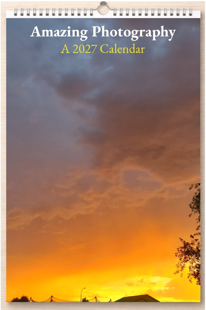 Amazing Photography: A 2027 Calendar