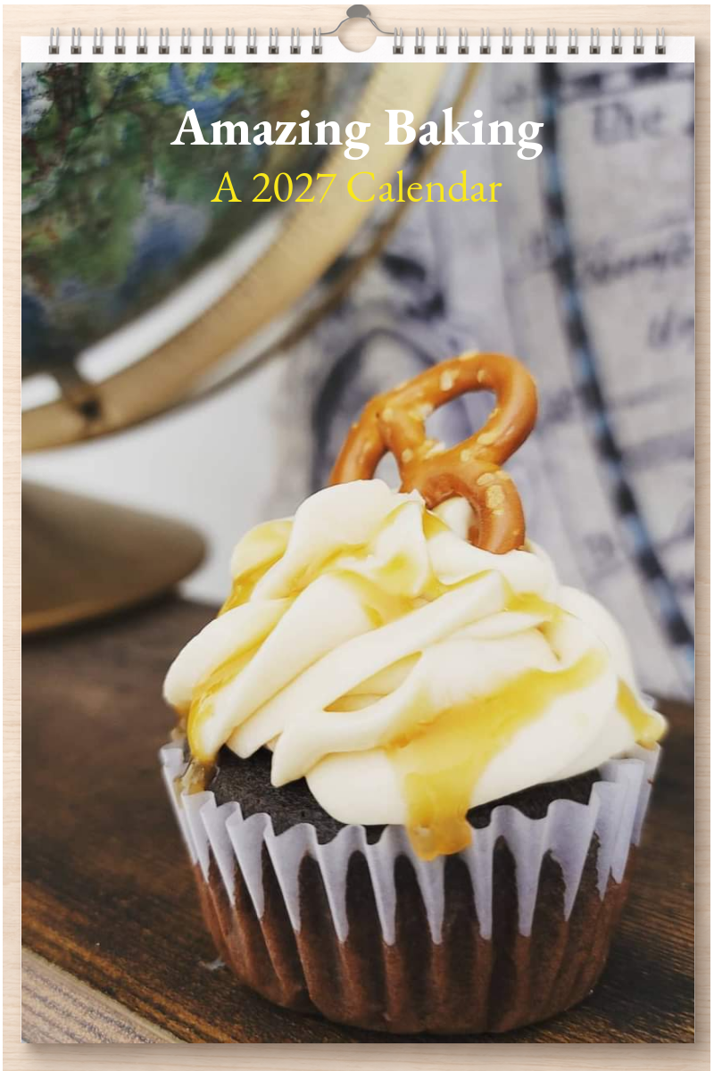 Amazing Baking: A 2027 Calendar