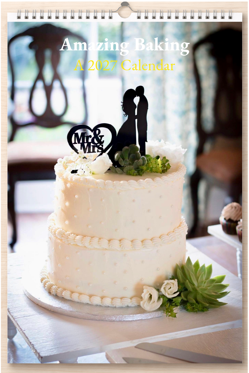 Amazing Baking: A 2027 Calendar