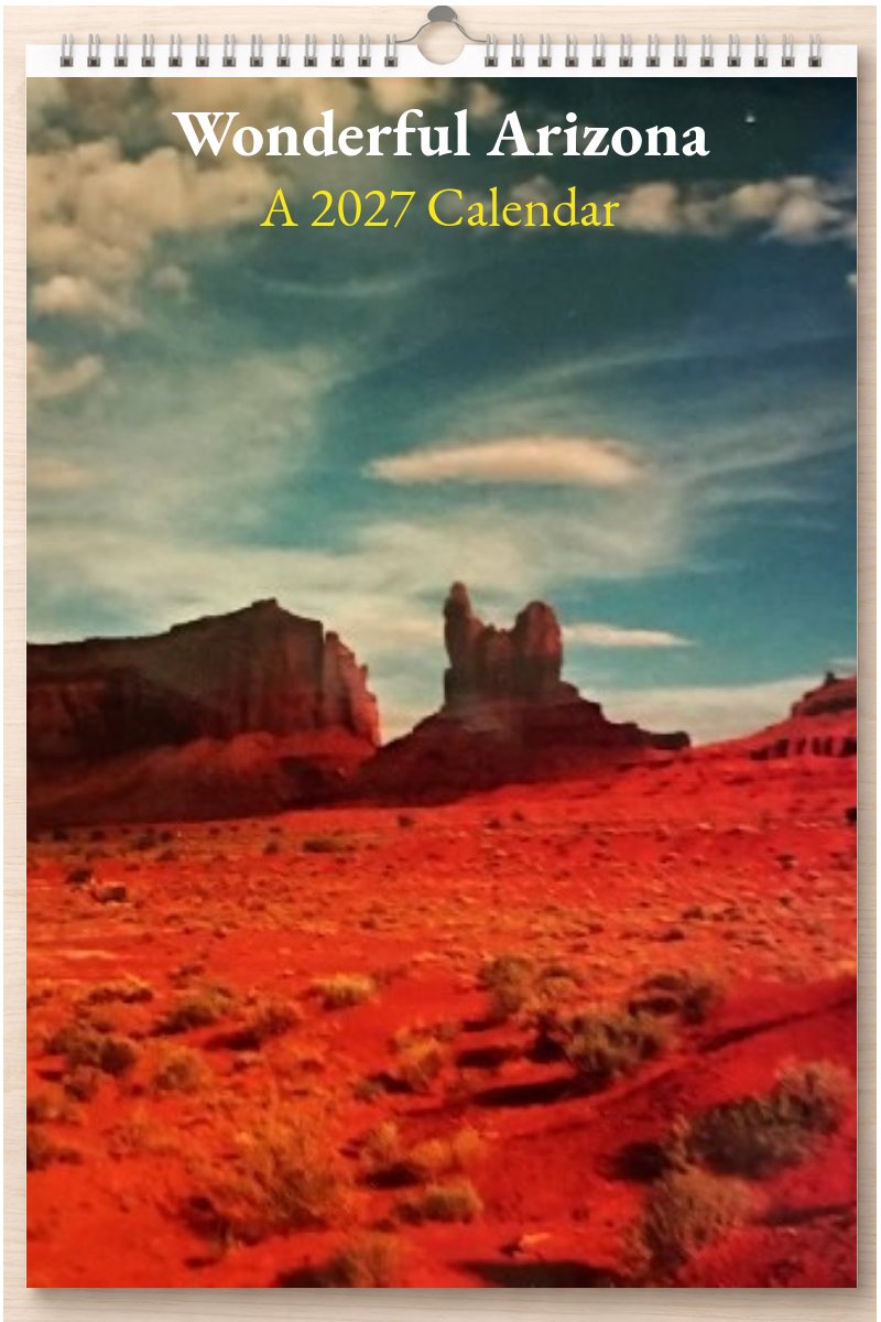 Wonderful Arizona: A 2027 Calendar