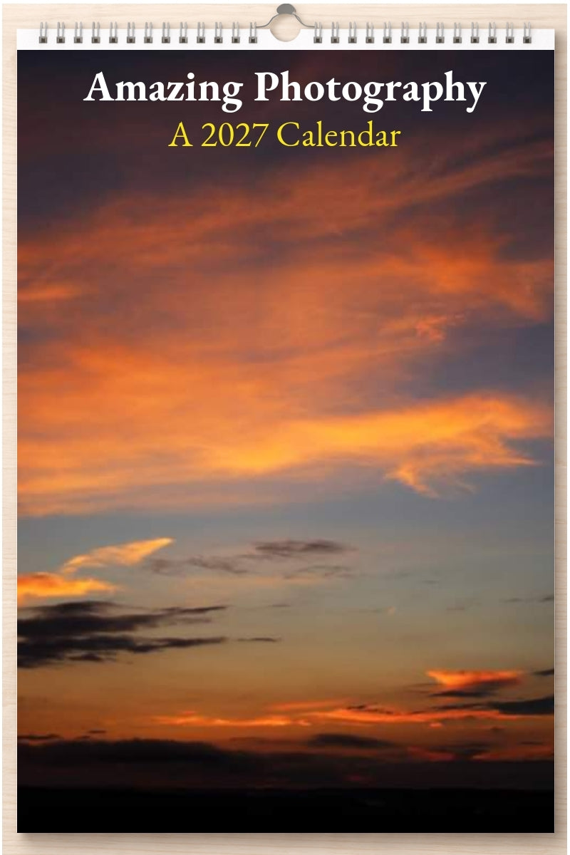 Amazing Photography: A 2027 Calendar