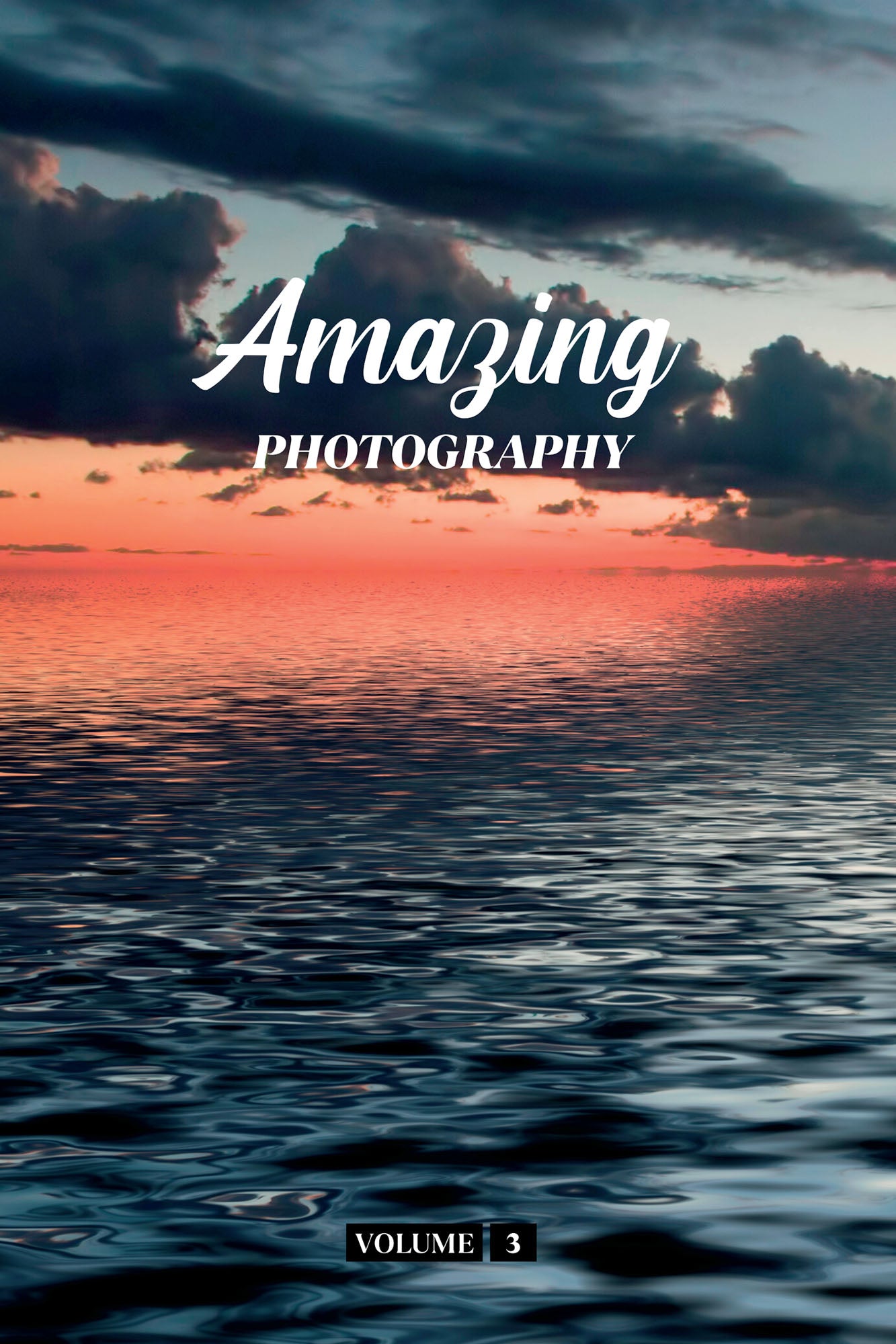 Amazing Photography Volume 3 (Physical Book)