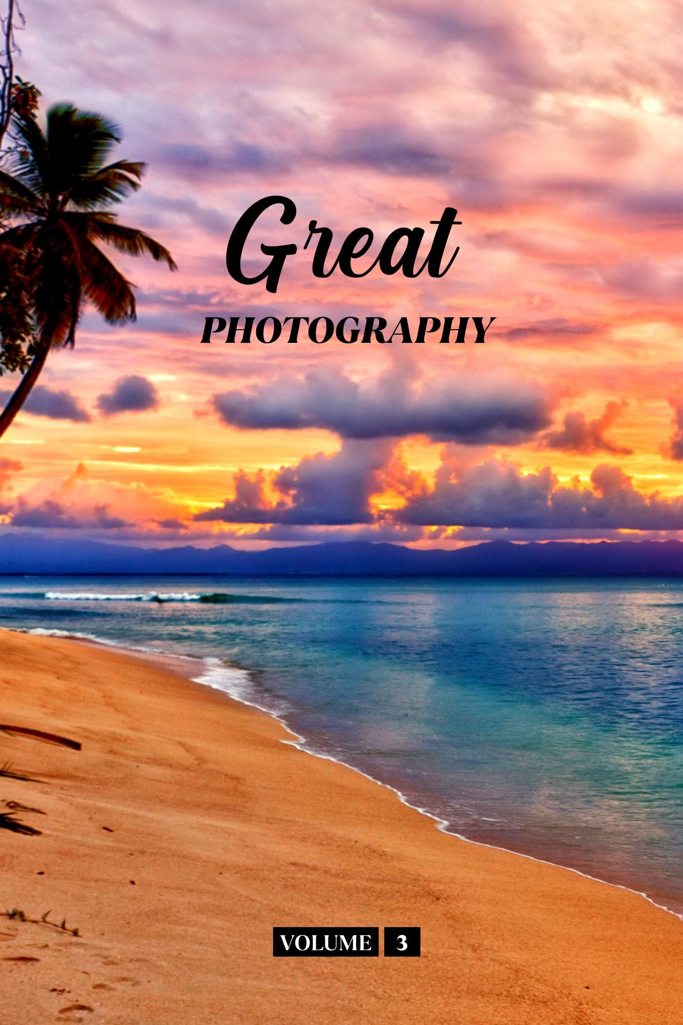 Great Photography Volume 3 (Physical Book)