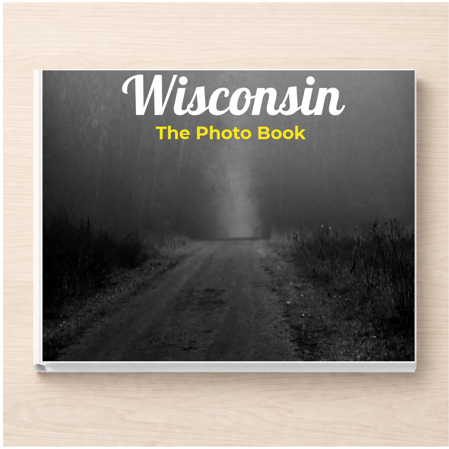 Wisconsin: The Photo Book