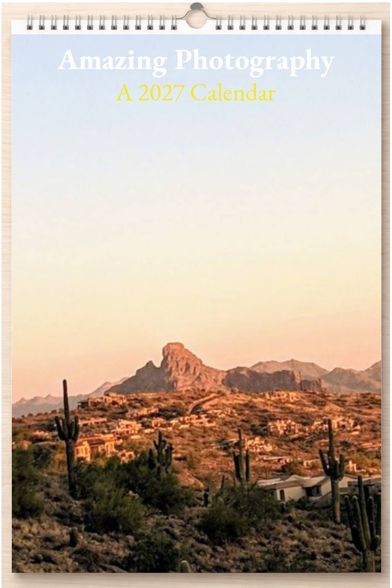 Amazing Photography: A 2027 Calendar