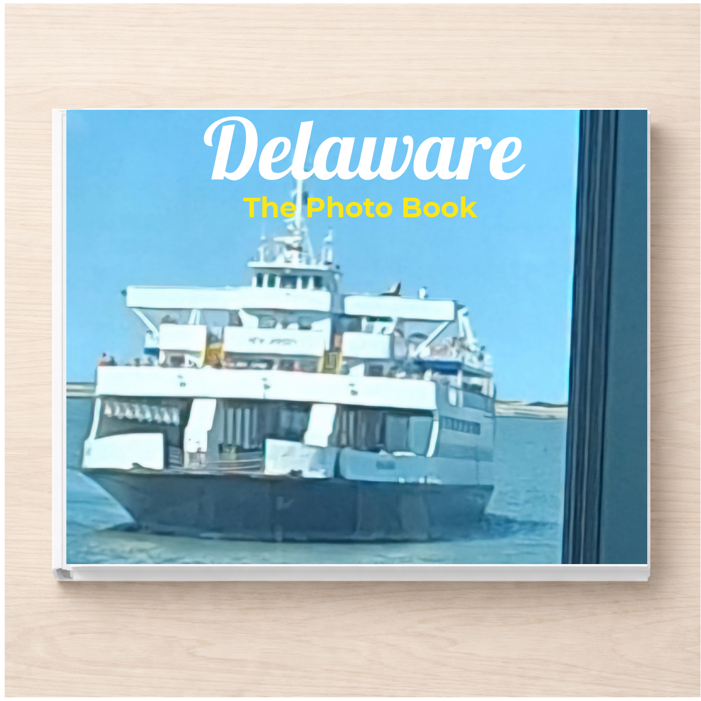 Delaware: The Photo Book
