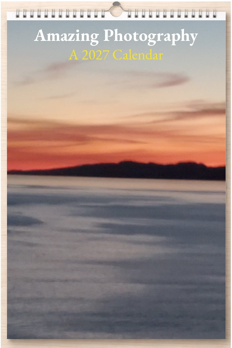 Amazing Photography: A 2027 Calendar
