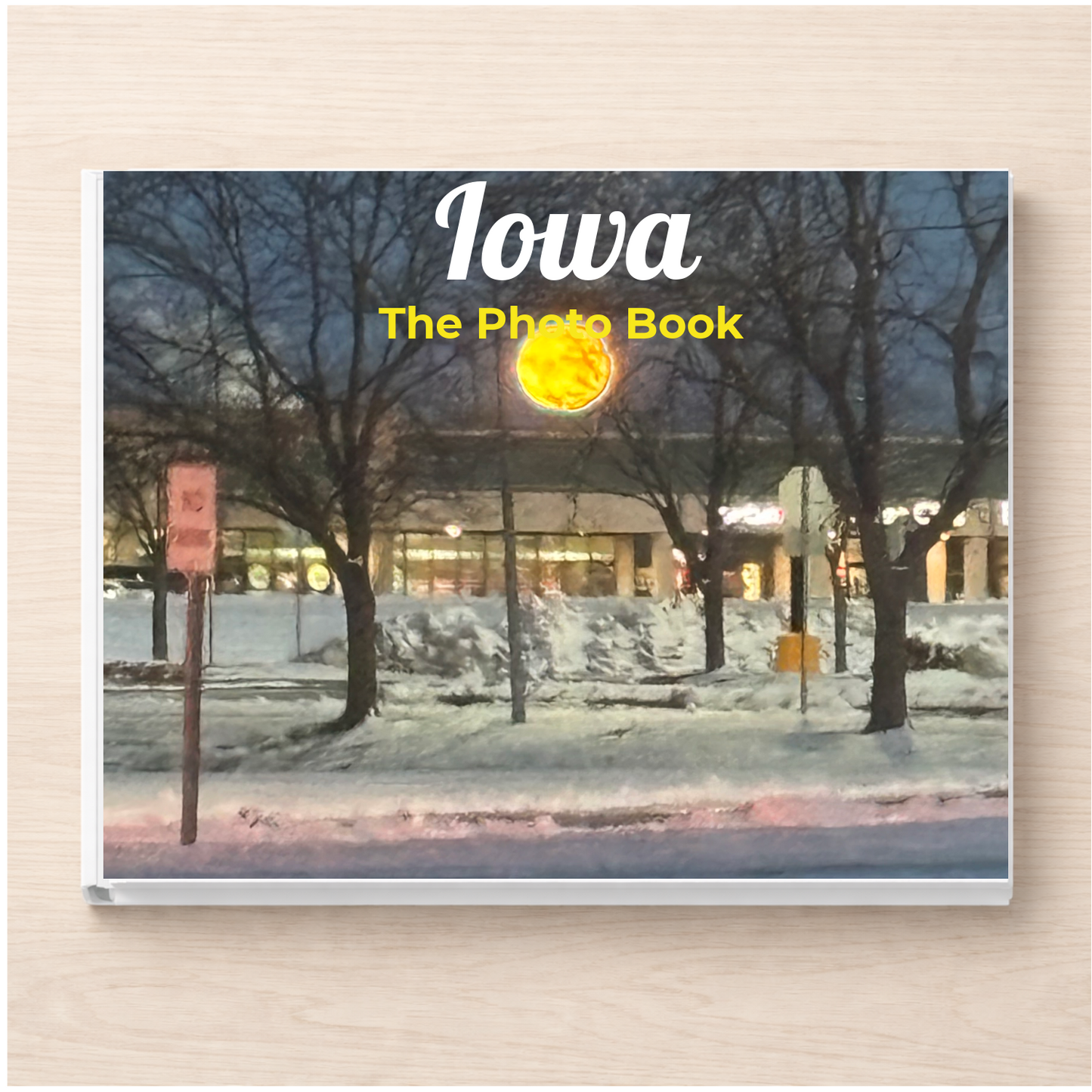 Iowa: The Photo Book