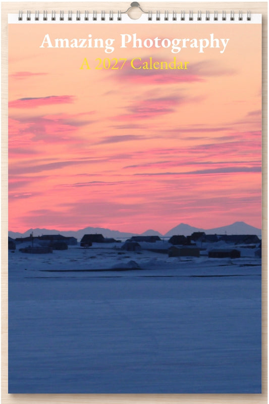 Amazing Photography: A 2027 Calendar