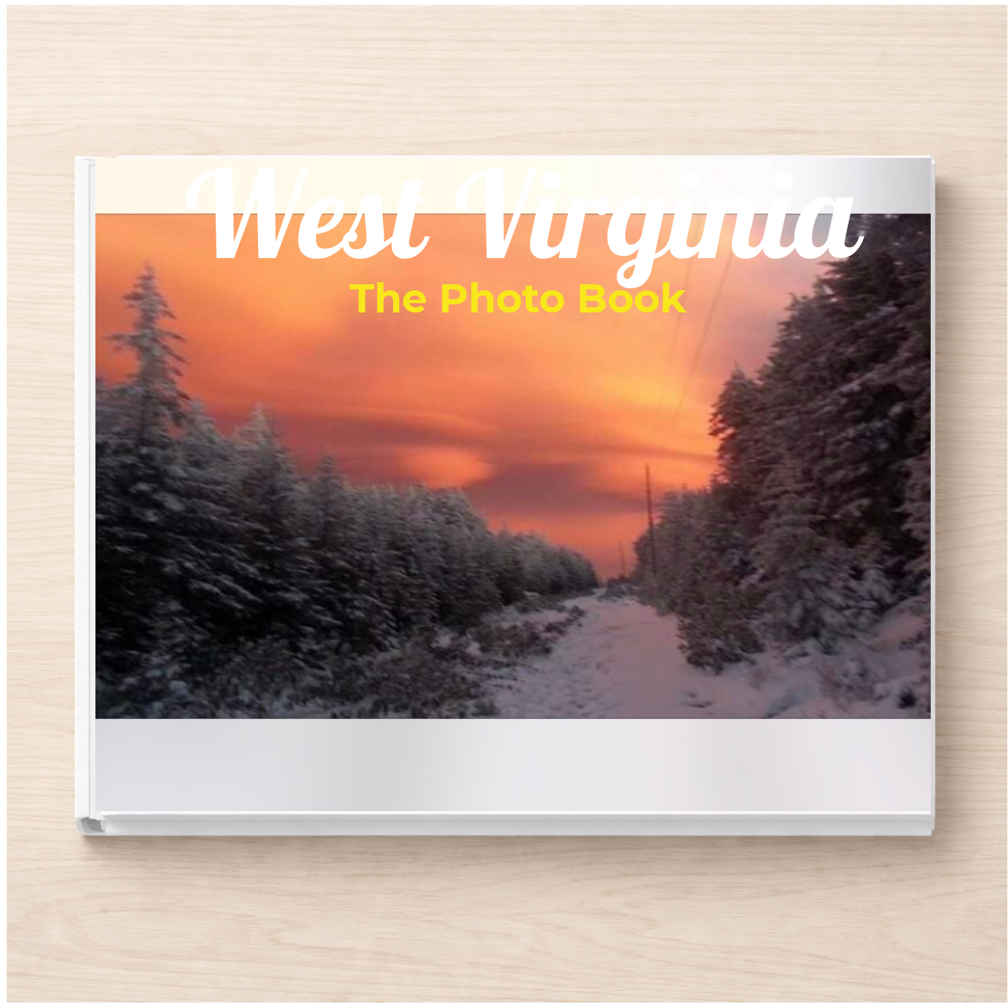 West Virginia: The Photo Book