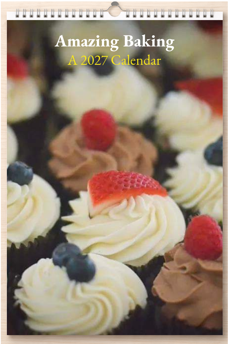 Amazing Baking: A 2027 Calendar